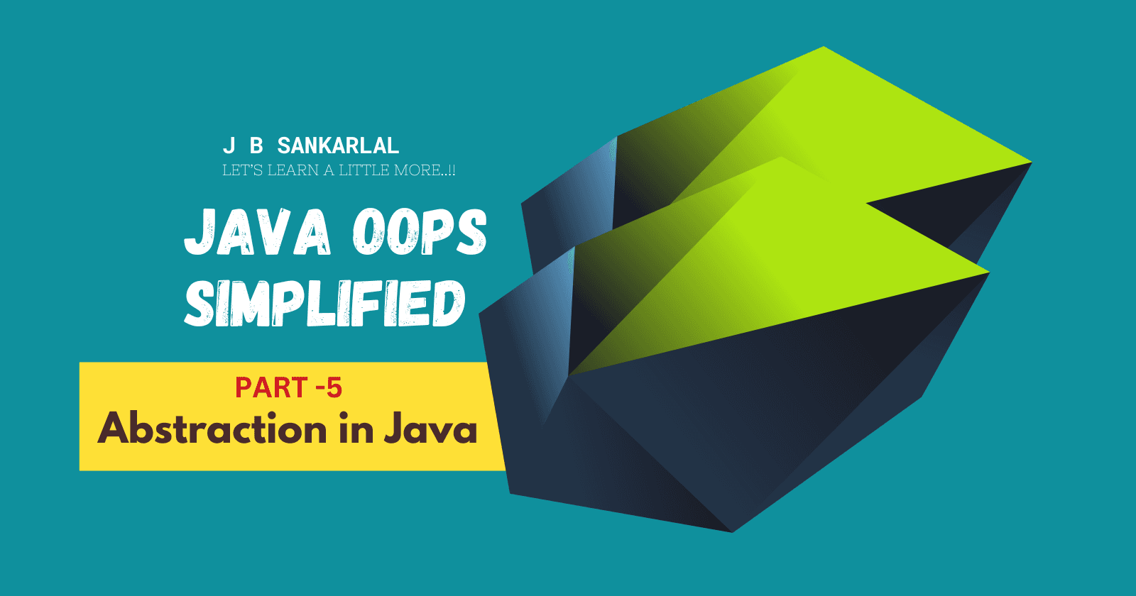 ABSTRACTION - Java OOPs Simplified - Part 5